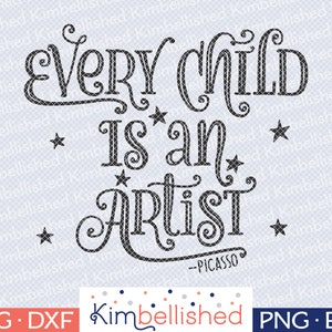 Every Child is an Artist - SVG DXF Digital Cut Files