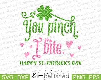 You pinch.  I bite.  - St. Patrick's Day SVG DXF Digital Cut Files