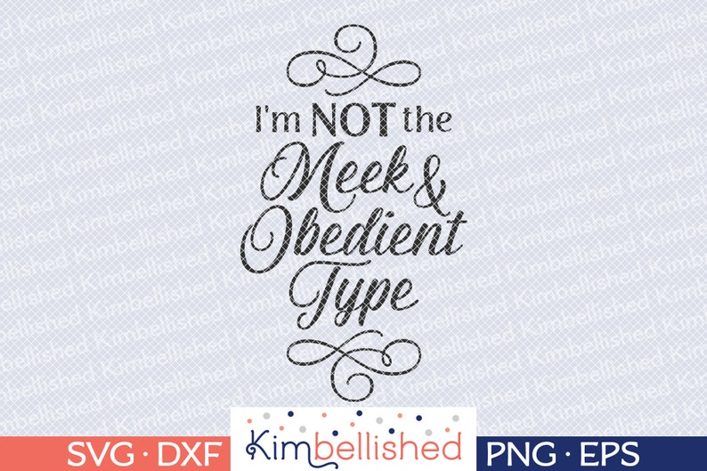 not the meek and obedient type shirt