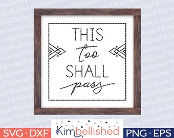This Too Shall Pass SVG DXF Digital Cut Files