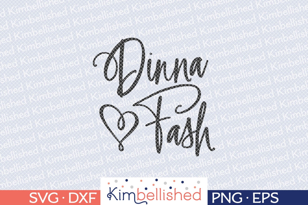 Dinna Fash - Outlander SVG DXF Digital Cut Files - Etsy