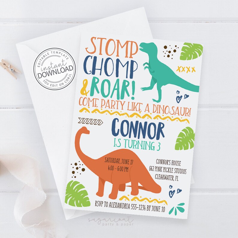 May include: A dinosaur-themed birthday party invitation with a green and blue dinosaur, an orange dinosaur, and the text "Stomp Chomp & Roar! Come party like a dinosaur! Connor is turning 3. Saturday, June 17, 4:00-6:00 PM. Connor's House 662 Pink Pickle Studios Clearwater, FL. RSVP to Alexandria 555-1234 by June 10."