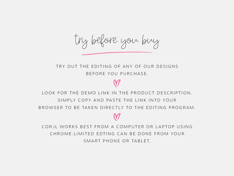 May include: A light gray background with the text "try before you buy" in a handwritten style, underlined in pink. Additional text explains how to test designs before purchase, with instructions to copy and paste a demo link. The text also mentions that the editing program works best on a computer.