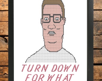 Hank Hill Turn Down For What Cross Stitch Pattern - King of the Hill