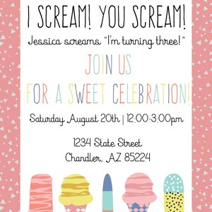 May include: A colorful invitation for a birthday party with the text "I scream! You scream! Jessica screams. "I'm turning three!" Join us for a sweet celebration! Saturday August 20th | 12:00-3:00pm 1234 State Street Chandler, AZ 85224". The invitation features a pink background with white triangles and a row of ice cream cones and popsicles at the bottom.