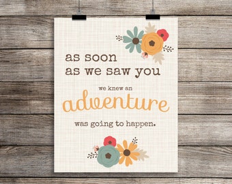 As Soon As We Saw You, We Knew An Adventure Was Going To Happen, Adventure Quote, Winnie The Pooh Nursery Print, A.A. Milne Quote (8x10)