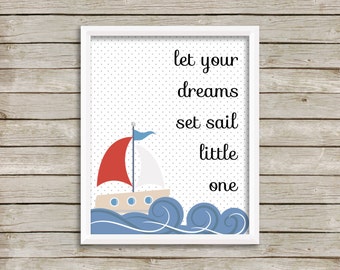 Let Your Dreams Set Sail, Baby Boy Nursery, Nautical Nursery Print, Sail Boat, Ocean, Wall Art (8x10)