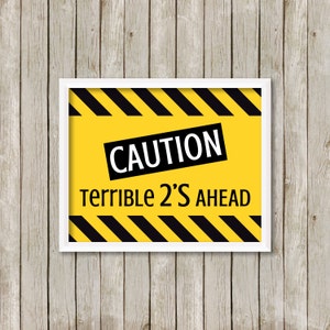 Caution Terrible 2&#39;s Birthday Sign, Terrible 2&#39;s Birthday Sign, Construction Birthday Party, Construction Party Decor (8x10)