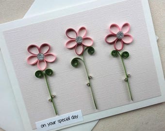 handmade paper quilled special occasion or friendship greeting card – on your special day