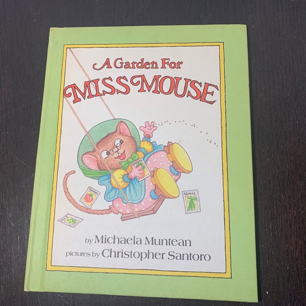 A Garden for Miss Mouse, by Michaela Muntean, Pictures by Christopher Santoro - Copyright 1982 - Vintage Children's Hardcover Book