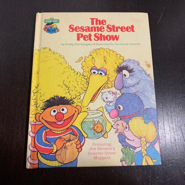 Sesame Street Book Club - The Sesame Street Pet Show by Emily Perl Kingsley, Illustrated by Normand Chartier Featuring Jim Henson's Muppets