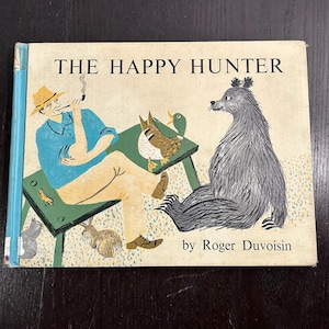 The Happy Hunter by Roger Duvoisin Copyright 1969 First Edition - Vintage Children&#39;s Hardcover Book