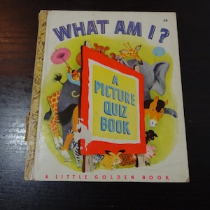 What Am I?, A Picture Quiz Book, by Ruth Leon - Copyright 1949 First Edition &quot;B&quot; Printing - Vintage Little Golden Book