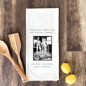 Exercise Makes You Look Better Naked Flour Sack Towel / Tea Towel / Kitchen Towel / Kitchen Decor/Free Shipping/ Funny/ Retro/Great Gift