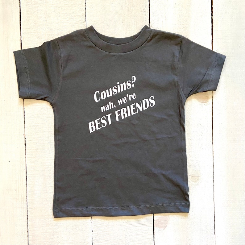 Cousins Matching Cousin Shirts Nah We\u2019re Best Friends **Free Shipping