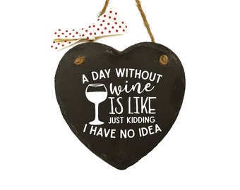 wine lover gift wine sign "A day without wine is like" - birthday christmas wine gift for women