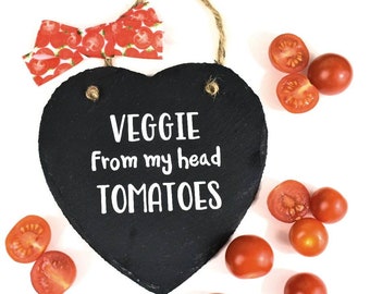 vegetarian gift funny kitchen sign "veggie from my head tomatoes" foodie gift for friend birthday christmas