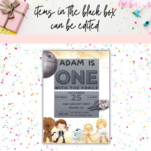 May include: A Star Wars themed birthday invitation with the text "ADAM IS ONE WITH THE FORCE". The invitation includes illustrations of Star Wars characters and the Death Star. The text "items in the black box can be edited" is also present.