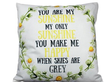 You are my Sunshine My Sunshine | Pillow Cover | My Only Sunshine | Nursery Decor | Love Gift | Home Decor | Throw Pillow | 18 x 18 Pillow