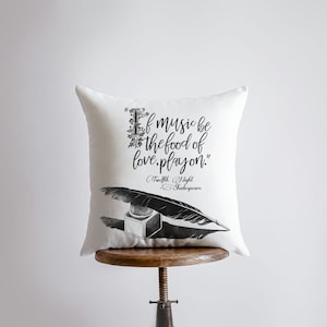If Music be the Food | Pillow Cover | Shakespeare Quotes | Twelfth Night Shakespeare | Music decor | Music Gifts