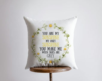 You are my Sunshine My Only Sunshine | Pillow Cover | Nursery Decor | Gift for her | Famous Quotes | Motivational Quotes | Bedroom Decor