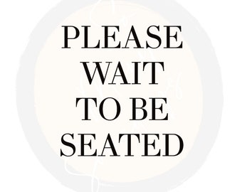 Wait to Be Seated - Etsy
