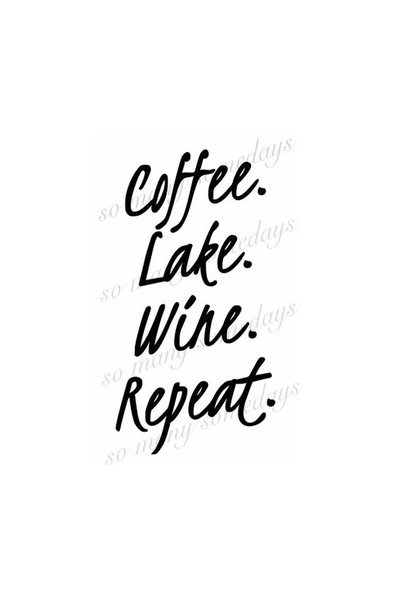 Download Digital Download Coffee Lake Wine Repeat Svg Print And Etsy