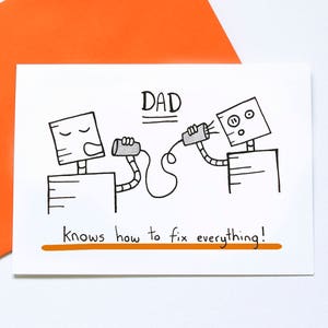 May include: A white greeting card with the word "DAD" above a drawing of two robot figures holding tin can phones. The text "knows how to fix everything!" is below the robots. An orange envelope is behind the card.