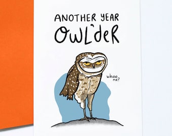 Another Year Owl'der, Owl Birthday Card, Funny Birthday, Grumpy Owl, Birdwatcher Card, Twitcher Birthday, Pun Birthday