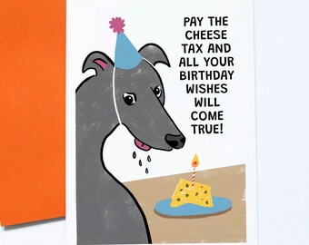 Cheese Tax, Funny Birthday Card, Dog Birthday Card, Greyhound Pet, Birthday Wishes