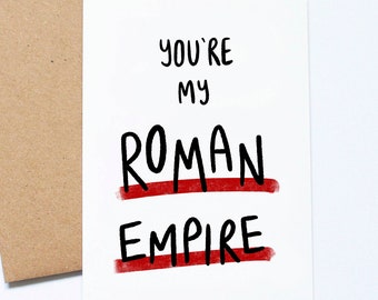 You're My Roman Empire, Funny Anniversary Card, Valentine's Card, For Boyfriend, For Husband, Obsessed With You