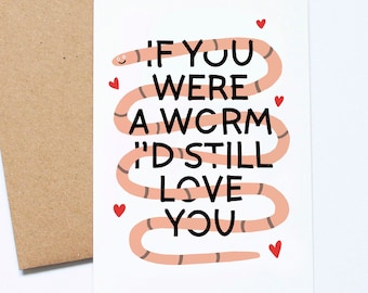 If You Were A Worm, Funny Valentine's Card, For Girlfriend, For Wife, Cute Valentines, For Kid, What If, Nerd Card, Love Card