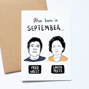May include: A white greeting card with the text "Also born in SEPTEMBER.." above two cartoon portraits. The portraits are of a man and a woman, with the names "FRED WEST" and "LOUISE PEETE" below them. The card is paired with a brown envelope.