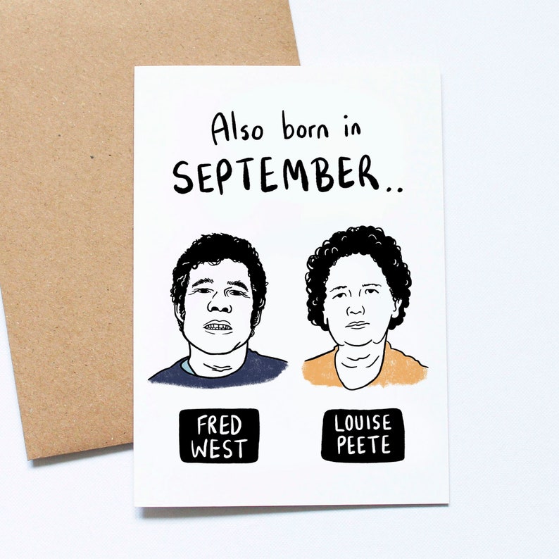 May include: A white greeting card with the text "Also born in SEPTEMBER.." above two cartoon portraits. The portraits are of a man and a woman, with the names "FRED WEST" and "LOUISE PEETE" below them. The card is paired with a brown envelope.