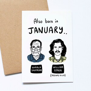 May include: A white greeting card with the text "Also born in JANUARY.." above two illustrated portraits. The card features portraits of Harold Shipman and William Bonin, with their names below. The card is paired with a brown envelope.