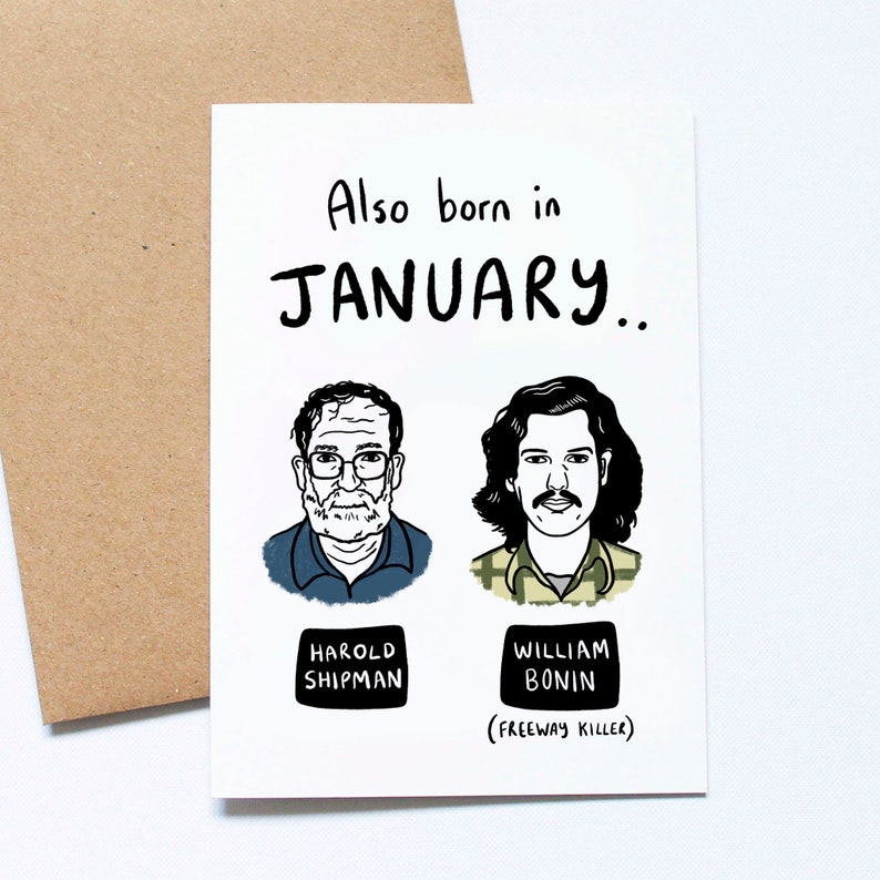 May include: A white greeting card with the text "Also born in JANUARY.." above two illustrated portraits. The card features portraits of Harold Shipman and William Bonin, with their names below. The card is paired with a brown envelope.
