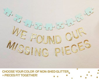 We Found Our Missing Pieces Glitter Banner - I found My Missing Piece, Adoption, Wedding, Marriage, Bridal Shower