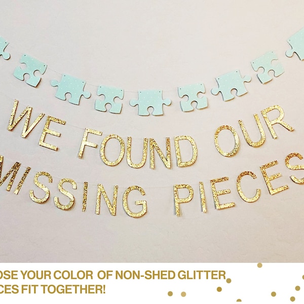 We Found Our Missing Pieces Glitter Banner - I found My Missing Piece, Adoption, Wedding, Marriage, Bridal Shower