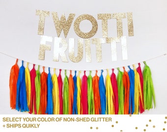 Twotti Fruitti or Tutti Fruitti Glitter Banner- Summer Fruit Party, Girl 2nd Birthday, Fruity, Tropical Fruits