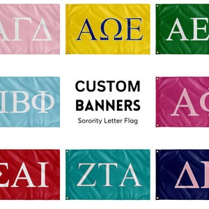 May include: Collection of custom sorority letter flags in various colors, including pink, yellow, green, blue, red, teal, and navy. Each flag displays Greek letters in a contrasting color. The text "CUSTOM BANNERS Sorority Letter Flag" is also visible.