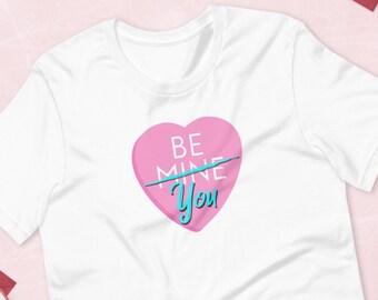 Conversation Hearts | Unisex Valentines Shirt | Be Mine | Be You | Valentines Conversation Heart Tee | Heart T-Shirt Pink Heart Be Yourself