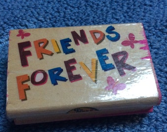 Rubber Stamp "Friends Forever" by  Its So Me BRAND NEW Rubber Stamp