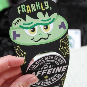 Frankly, Need Caffeine Halloween Coffee gift card printable, Frankenstein, teacher gift, gift card holder, Halloween gift, Just Add Confetti image 5