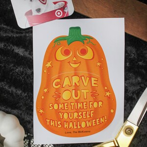 May include: A bright orange pumpkin with a friendly face and the text "CARVE OUT SOME TIME FOR YOURSELF THIS HALLOWEEN! Love, The McKowns"