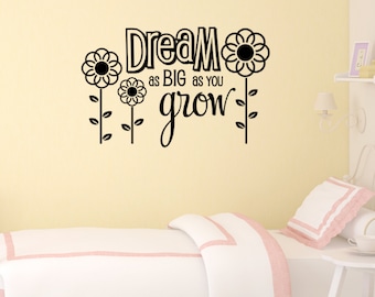 Dream as Big as you Grow - Dream Big - Removable Vinyl Wall Art Quotes Decal Sticker