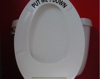 PUT ME DOWN Bathroom Toilet Seat funny Vinyl Decal Sticker Sign Reminder for Him - Little Boy bathroom decor #t1