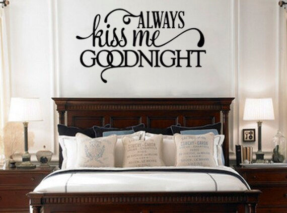 Always Kiss Me Goodnight Above Bed Vinyl Wall Decal Wall Words Romantic Bedroom Love Sticker Km