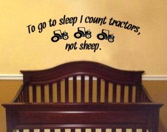 To Go To Sleep I Count Tractors Not Sheep Wall Decal - Wall Decals - Themed Designs -Tractor farm Quote Sign - Peel and stick vinyl
