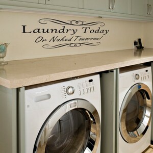 Laundry Today Or Naked Tomorrow Vinyl Wall Decal Sticker for Laundry Room Decor