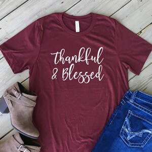 Thankful & Blessed Shirt/ Thanksgiving/ Fall Shirt/ Unisex Sizing